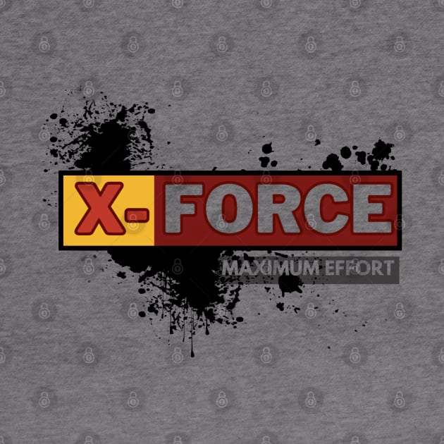 X Force Maximum effort by Alex